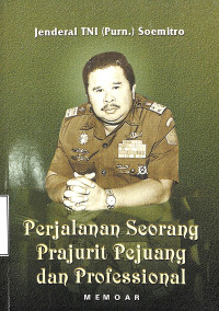 Perjalanan Seorang Prajurit Pejuang dan Professional