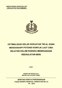 Optimalisasi Gelar Kekuatan Tni Al Guna Menghadapi Potensi Konflik Laut Cina Selatan Dalam Rangka Menegakkan Kedaulatan Nkri