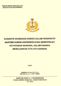 Konsepsi keamanan energi dalam perspektif maritime doman awareness guna memperkuat ketahanan nasional dalam rangka mewujudkan cita-cita bangsa