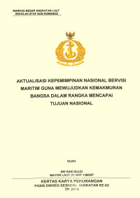 Aktualisasi kepemimpinan nasional bervisi maritim guna mewujudkan kemakmuran bangsa dalam rangka mencapai tujuan nasional