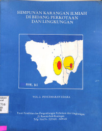 Himpunan Karangan Ilmiah Dibidang Perkotaan Dan Lingkungan. Pencemaran Udara