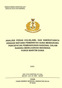 Analisis peran kolinlamil dan sinergitasnya dengan instansi pemerintah guna mendukung percepatan pembangunan nasional dalam rangka mewujudkan Indonesia poros maritim dunia