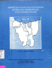 Himpunan Karangan Ilmiah Di Bidang Perkotaan Dan Lingkungan.Air Dan Limbah