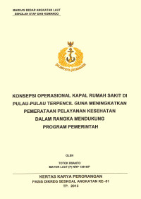 Konsepsi Operasional Kapal Rumah Sakit Di Pulau-Pulau Terpencil Guna Meningkatkan Pemerataan Pelayanan Kesehatan Dalam Rangka Mendukung Program Pemerintah