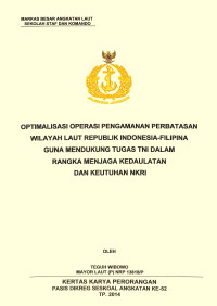 Optimalisasi operasi pengamanan perbatasan wilayah laut republik Indonesia-Filipina guna mendukung tugas TNI dalam rangka menjaga kedaulatan dan keutuhan NKRI