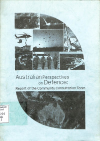 Australian Perspectives on Defence: Report of the Community Consultation Team