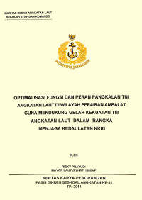 Optimalisasi Fungsi Dan Peran Pangkalan Tni Angkatan Laut Di Wilayah Perairan Ambalat Guna Mendukung Gelar Kekuatan Tni Angkatan Laut Dalam Rangka Menjaga Kedaulatan Nkri