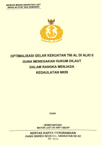 Optimalisasi gelar kekuatan TNI Angkatan Laut di ALKI II guna menegakan hukum di laut dalam rangka menjaga kedaulatan NKRI