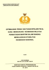 Optimalisasi peran dan tugas Intelijen TNI AL guna mendukung keamanan wilayah perbatasan maritim dalam rangka mewujudkan stabilitas keamanan nasional