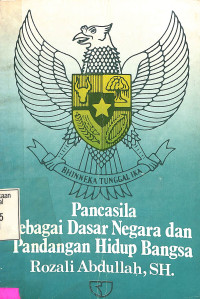 Pancasila Sebagai Dasar Negara dan Pandangan Hidup Bangsa