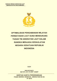 Optimalisasi pengamanan wilayah perbatasan laut guna mendukung tugas TNI Angkatan Laut dalam rangka menjaga kedaulatan negara kesatuan republik Indonesia