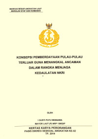 Konsepsi pemberdayaan pulau-pulau terluar guna menangkal ancaman dalam rangka menjaga kedaulatan NKRI