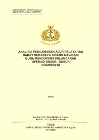 Analisis pengamanan alur pelayaran barat Surabaya bidang navigasi guna mendukung kelancaran operasi unsur-unsur koarmatim