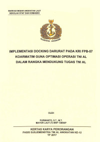 Implementasi docking darurat pada KRI FPB-57 Koarmatim guna optimasi operasi TNI AL  dalam rangka mendukung tugas TNI AL