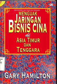 Menguak Jaringan Bisnis Cina di Asia Timur dan Tenggara