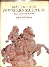 Masterpieces of Western Sculpture From Medieval to Modern