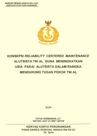 Konsepsi reliability centered maintenance alutsista TNI AL guna meningkatkan usia pakai alutsista dalam rangka mendukung tugas pokok TNI AL