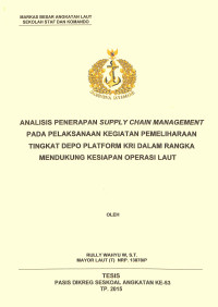 Analisis penerapan supply chain management pada pelaksanaan kegiatan pemeliharaan tingkat depo platform KRI dalam rangka mendukung kesiapan operasi laut