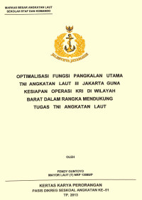 Optimalisasi Fungsi Pangkalan Utama TNI Angkatan Laut Iii Jakarta Guna Kesiapan Operasi KRI Di Wilayah Barat Dalam Rangka Mendukung Tugas TNI Angkatan Laut