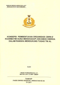 Konsepsi pembentukan organisasi Cbrn-E Koarmatim guna menghadapi ancaman hibrida dalam rangka mendukung tugas TNI AL