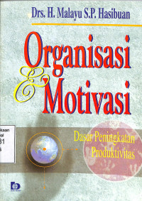 Organisasi dan Motivasi Dasar Peningkatan Produktivitas