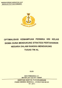 Optimalisasi Kemampuan Pernika KRI Kelas Sigma Guna Mendukung Strategi Pertahanan Negara Dalam Rangka Mendukung Tugas TNI AL