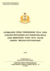 Optimalisasi Peran Penerbangan TNI AL Pada Strategi Pertahanan Laut Nusantara (SPLN) Guna Mendukung Tugas TNI AL Dalam Rangka Menjaga Keutuhan NKRI