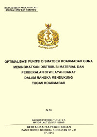 Optimalisasi Fungsi  Dismatbek Koarmabar Guna Meningkatkan Distribusi Material Dan Perbekalan Di Wilayah Barat Dalam Rangka Mendukung Tugas Koarmabar