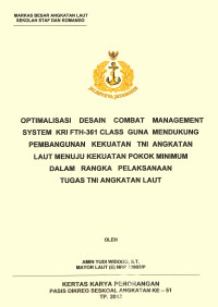 Optimalisasi Desain Combat Management System KRI Fth-361 Class Guna Mendukung Pembangunan Kekuatan TNI Angkatan Laut Menuju Kekuatan Pokok Minimum Dalam Rangka Pelaksanaan Tugas TNI Angkatan Laut