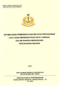 Optimalisasi Pemberdayaan Wilayah Pertahanan Laut Guna Meningkatkan Daya Tangkal Dalam Ragka Mendukung Pertahanan Negara