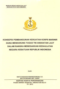 Konsepsi Pembangunan Kekuatan Korps Marinir Guna Mendukung Tugas TNI Angkatan Laut Dalam Rangka Menegakkan Kedaulatan Negara Kestauan Republik Indonesia