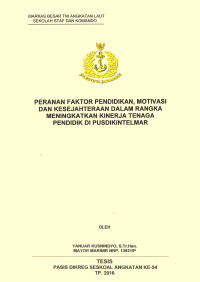 Peranan faktor pendidikan, motivasi dan kesejahteraan dalam rangka meningkatkan kinerja tenaga pendidikan di Pudikintelmar