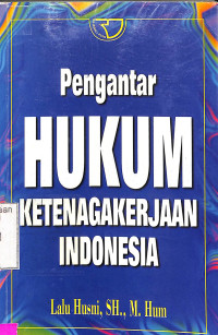 PENGANTAR HUKUM KETENAGAKERJAAN INDONESIA