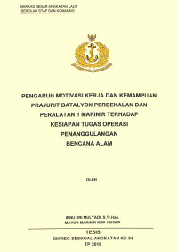 Pengaruh motivasi kerja dan kemampuan Prajurit Batalyon perbekalan dan peralatan 1 marinir terhadap kesiapan tugas operasi penanggulangan bencana alam