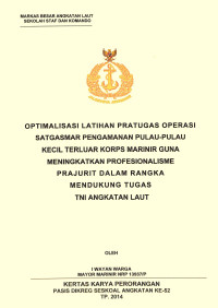 Optimalisasi latihan pratugas operasi satgasmar pengamanan pulau-pulau kecil terluar korps marinir guna meningkatkan profesionalisme prajurit dalam rangka mendukung tugas TNI Angkatan Laut