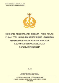 Konsepsi penguasaan secara fisik pulau-pulau terluar guna memperkuat legalitas kepemilikan dalam rangka menjaga keutuhan NKRI