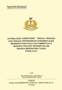 Optimalisasi kompetensi tenaga pendidik dan tenaga kependidikan Kodikmar guna meningkatkan kualitas sumber daya manusia prajurit marinir dalam rangka mendukung tugas Kodiklatal