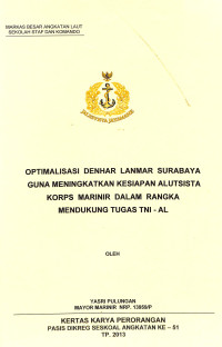 Optimalisasi Denhar Lanmar Surabaya Guna Meningkatkan Kesiapan Alutsista Korps Marinir Dalam Rangka Mendukung Tugas TNI-Al