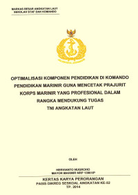 Optimalisasi komponen pendidikan di komando pendidikan marinir guna mencetak prajurit korps marinir yang profesional dalam rangka mendukung tugas TNI Angkatan Laut