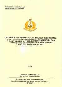 Optimalisasi peran polisi militer Koarmatim guna meningkatkan penegakan disiplin dan tata tertib dalam rangka mendukung tugas TNI Angkatan Laut