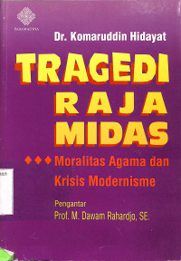 Tragedi Raja Midas. Moralitas Agama Dan Krisis Modernisme