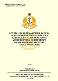 Optimalisasi kemampuan satuan pemeliharaan dan perbaikan Satlinlamil Surabaya guna meningkatkan kesiapan KRI dalam rangka mendukung tugas Kolinlamil