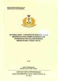 Optimalisasi Fasharkan Sabang guna meningkatkan pemeliharaan dan perbaikan KRI dalam rangka mendukung tugas TNI AL