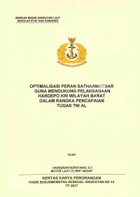 Optimalisasi peran SATHARMATBAR guna mendukung pelaksanaan Hardepo KRI wilayah barat dalam rangka pencapaian tugas TNI Angkatan Laut