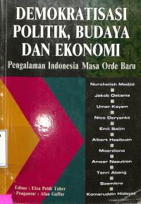 Demokratisasi Politik, Budaya dan Ekonomi. Pengalaman Indonesia Masa Orde Baru