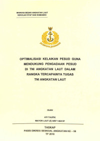 Optimalisasi kelaikan Pesud guna mendukung pengadaan Pesud di TNI Angkatan Laut dalam rangka tercapainya tugas TNI Angkatan Laut