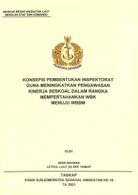 Konsepsi pembentukan inspektorat guna meningkatkan pengawasan kinerja Seskoal dalam rangka mempertahankan WBK menuju WBBM