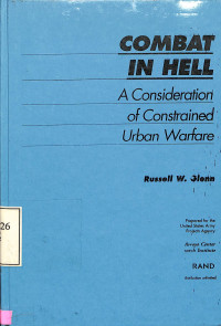 Combat in Hell. A Consideration of Constrained Urban Warfare