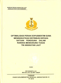 Optimalisasi peran Dopusbektim guna meningkatkan distribusi kepada satuan pengguna dalam rangka mendukung tugas TNI Angkatan Laut