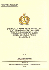 Optimalisasi peran keuangan wilayah guna mempercepat daya serap anggaran Satker dalam rangka mendukung tugas pokok Koarmada II